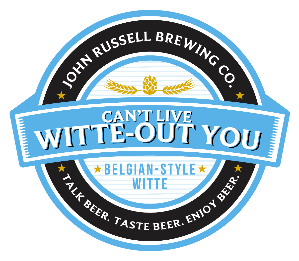 John Russell Brewing Co Label CantLiveWitteOutYou